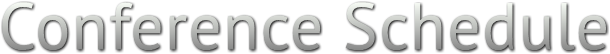 Conference Schedule Conference Schedule