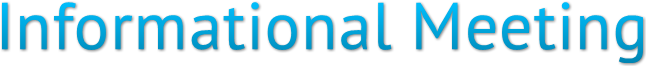 Informational Meeting Informational Meeting